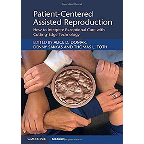 Patient-Centered Assisted Reproduction: How to Integrate Exceptional Care with Cutting-Edge Technology