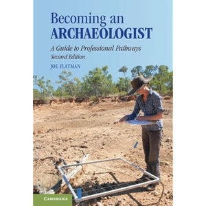 Becoming an Archaeologist: A Guide to Professional Pathways