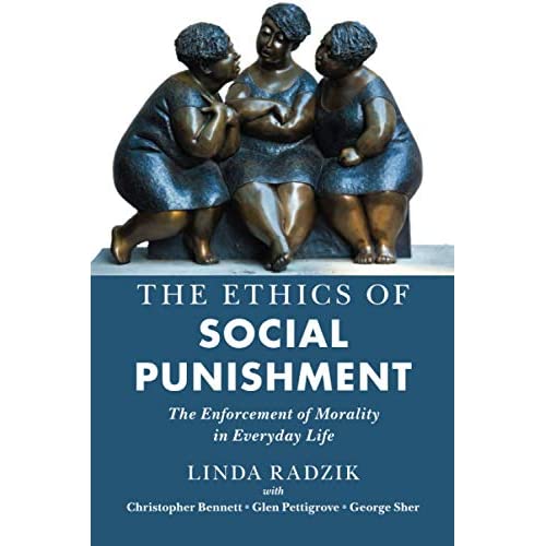The Ethics of Social Punishment: The Enforcement of Morality in Everyday Life