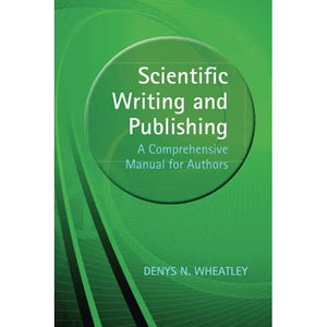 Scientific Writing and Publishing: A Comprehensive Manual for Authors