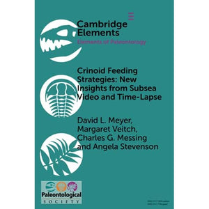 Crinoid Feeding Strategies: New Insights From Subsea Video And Time-Lapse (Elements of Paleontology)