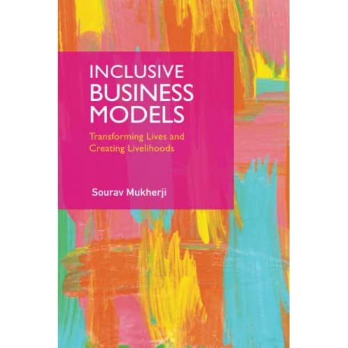 Inclusive Business Models: Transforming Lives and Creating Livelihoods