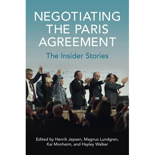 Negotiating the Paris Agreement: The Insider Stories