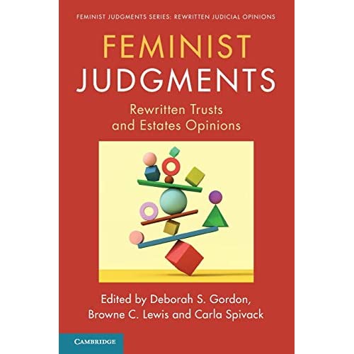 Feminist Judgments: Rewritten Trusts and Estates Opinions (Feminist Judgment Series: Rewritten Judicial Opinions)