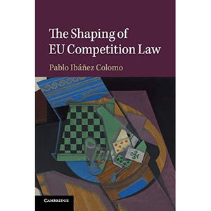 The Shaping of EU Competition Law