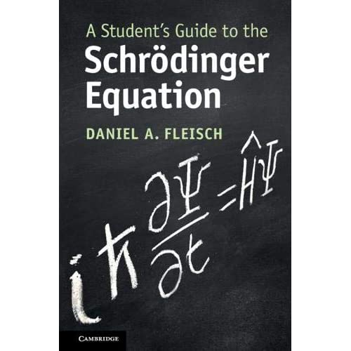 A Student's Guide to the Schrödinger Equation (Student's Guides)