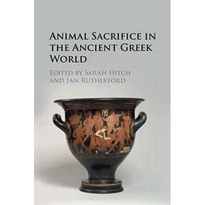 Animal Sacrifice in the Ancient Greek World