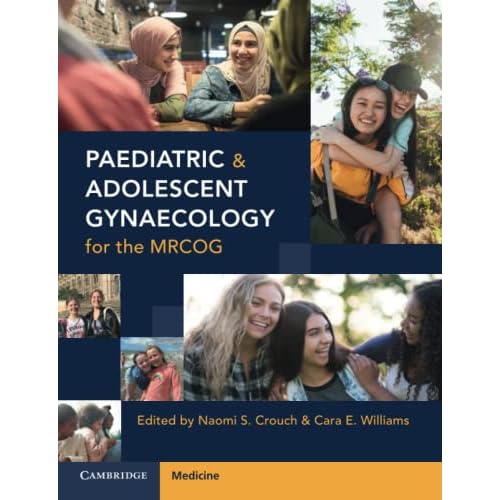 Paediatric and Adolescent Gynaecology for the MRCOG