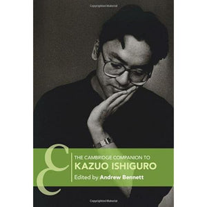 The Cambridge Companion to Kazuo Ishiguro (Cambridge Companions to Literature)