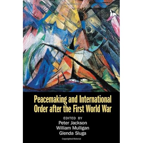 Peacemaking and International Order after the First World War