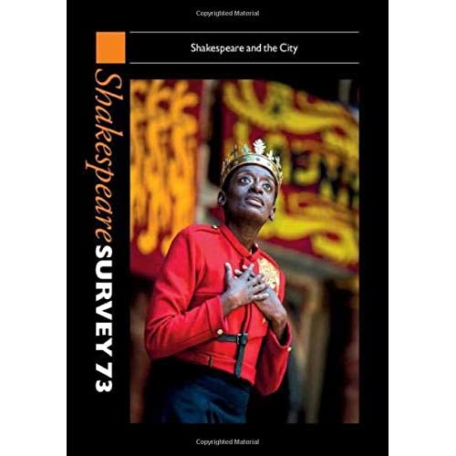 Shakespeare Survey 73: Shakespeare and the City (Shakespeare Survey, Series Number 73)