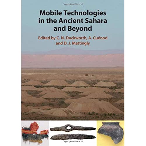 Mobile Technologies in the Ancient Sahara and Beyond (Trans-Saharan Archaeology)