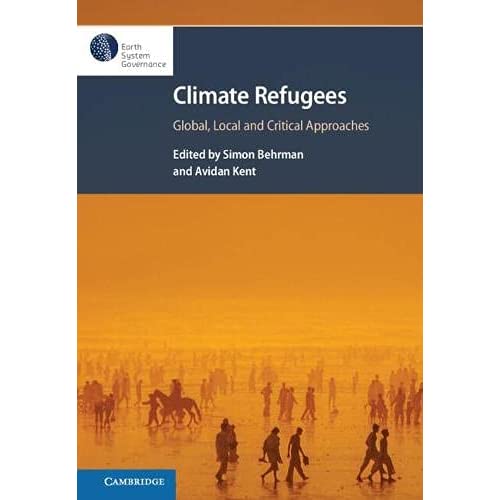 Climate Refugees: Global, Local and Critical Approaches