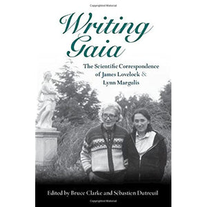 Writing Gaia: The Scientific Correspondence of James Lovelock and Lynn Margulis