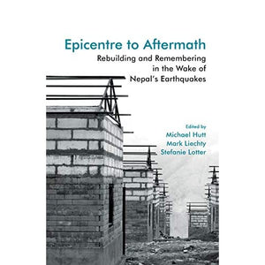 Epicentre to Aftermath: Rebuilding and Remembering in the Wake of Nepal's Earthquakes