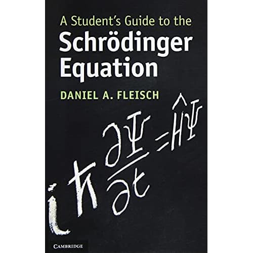 A Student's Guide to the Schrödinger Equation (Student's Guides)