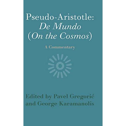 Pseudo-Aristotle: De Mundo (On the Cosmos): A Commentary