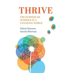 Thrive: The Purpose of Schools in a Changing World