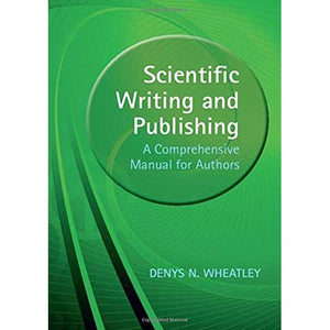 Scientific Writing and Publishing: A Comprehensive Manual for Authors