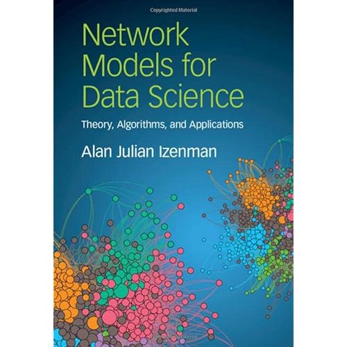 Network Models for Data Science: Theory, Algorithms, and Applications