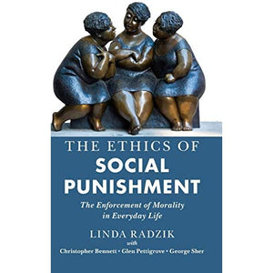 The Ethics of Social Punishment: The Enforcement of Morality in Everyday Life