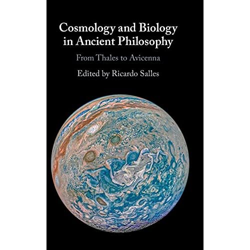 Cosmology and Biology in Ancient Philosophy: From Thales to Avicenna