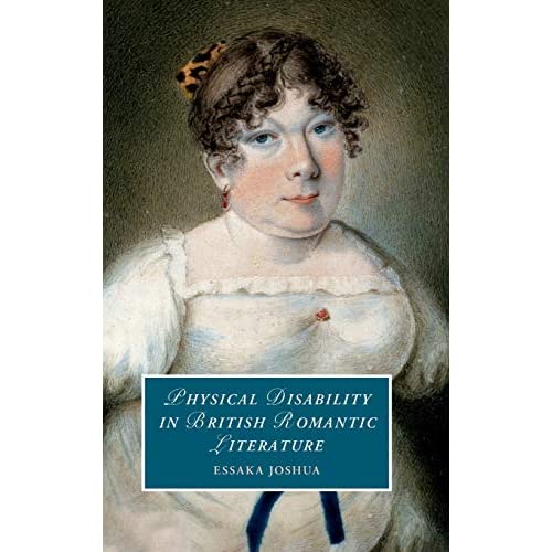 Physical Disability in British Romantic Literature: 130 (Cambridge Studies in Romanticism, Series Number 130)