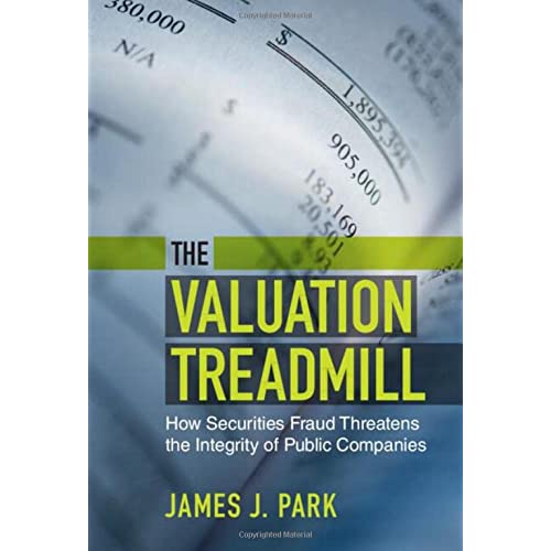 The Valuation Treadmill: How Securities Fraud Threatens the Integrity of Public Companies