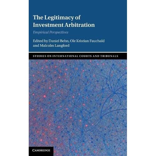 The Legitimacy of Investment Arbitration: Empirical Perspectives (Studies on International Courts and Tribunals)