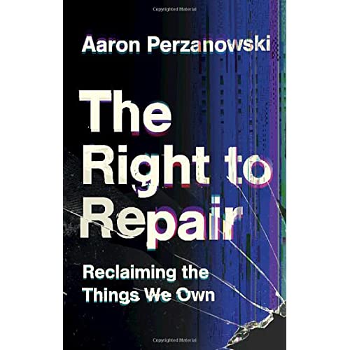 The Right to Repair: Reclaiming the Things We Own