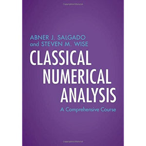 Classical Numerical Analysis: A Comprehensive Course (Cambridge Mathematical Textbooks)