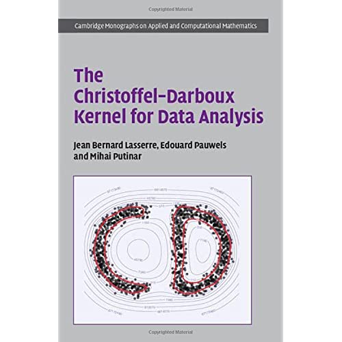 The Christoffel–Darboux Kernel for Data Analysis (Cambridge Monographs on Applied and Computational Mathematics)