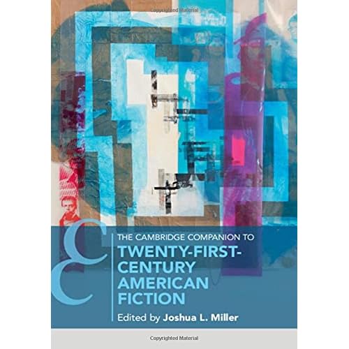 The Cambridge Companion to Twenty-First Century American Fiction (Cambridge Companions to Literature)