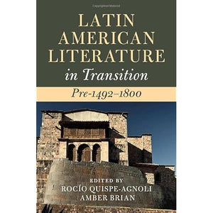 Latin American Literature in Transition Pre-1492–1800