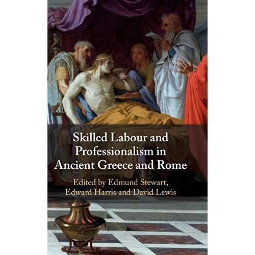 Skilled Labour and Professionalism in Ancient Greece and Rome