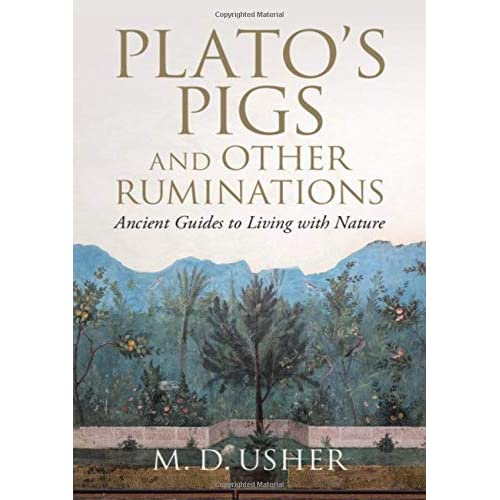 Plato's Pigs and Other Ruminations: Ancient Guides to Living with Nature