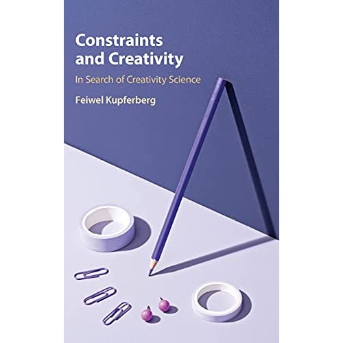 Constraints and Creativity: In Search of Creativity Science