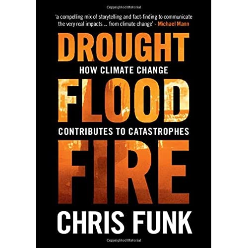 Drought, Flood, Fire: How Climate Change Contributes to Catastrophes