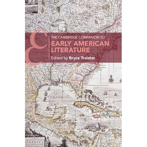 The Cambridge Companion to Early American Literature (Cambridge Companions to Literature)