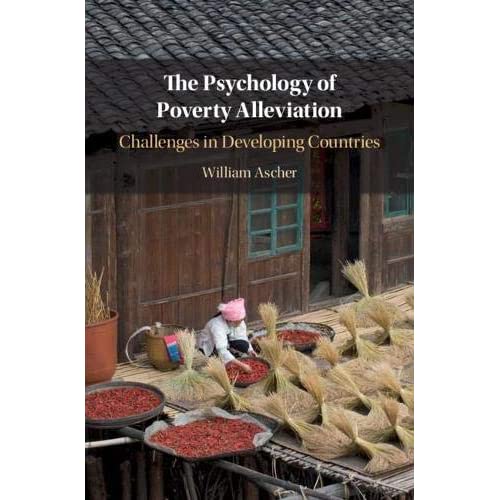 The Psychology of Poverty Alleviation: Challenges in Developing Countries