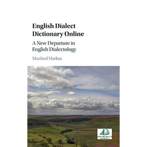 English Dialect Dictionary Online: A New Departure in English Dialectology