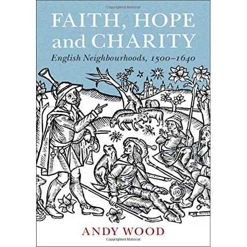 Faith, Hope and Charity: English Neighbourhoods, 1500–1640