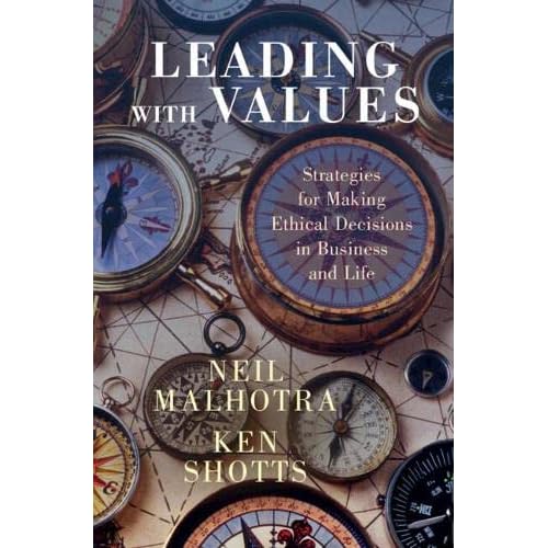 Leading With Values: Strategies for Making Ethical Decisions in Business and Life