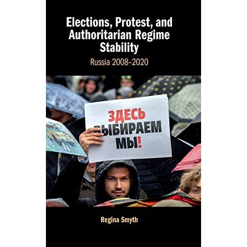 Elections, Protest, and Authoritarian Regime Stability: Russia 2008–2020