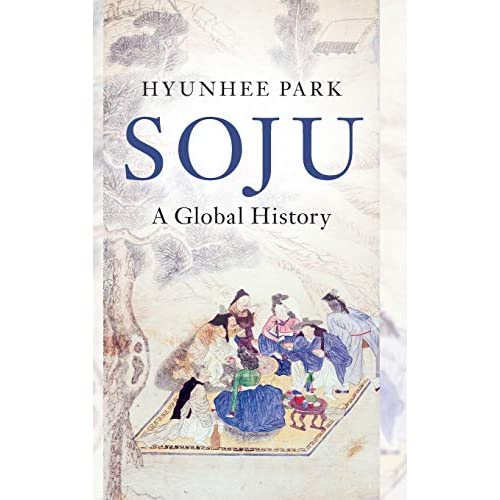 Soju: A Global History (Asian Connections)