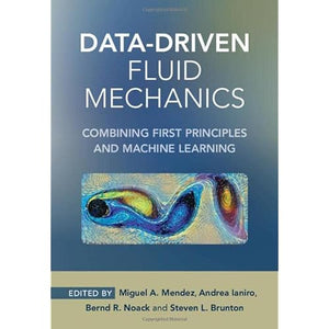 Data-Driven Fluid Mechanics: Combining First Principles and Machine Learning