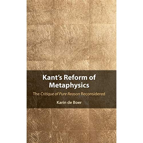 Kant's Reform of Metaphysics: The Critique of Pure Reason Reconsidered