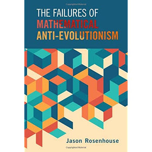 The Failures of Mathematical Anti-Evolutionism