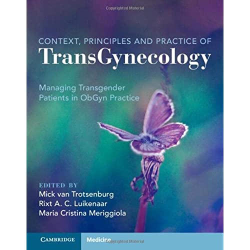 Context, Principles and Practice of TransGynecology: Managing Transgender Patients in ObGyn Practice