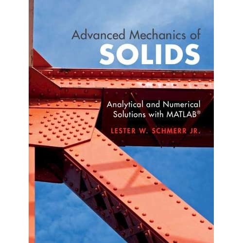 Advanced Mechanics of Solids: Analytical and Numerical Solutions with MATLAB®